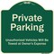 Signmission Designer Series-Private Parking Unauthorized Vehicles Will Be Towed Owner E, 18" x 18", G-1818-9776 A-DES-G-1818-9776 - alternate 1